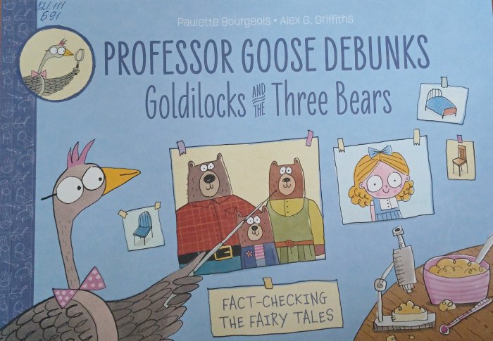 Professor Goose Debunks Goldilocks and the Three Bears