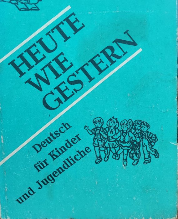 Heute wie gestern. Німецька мова для дітей